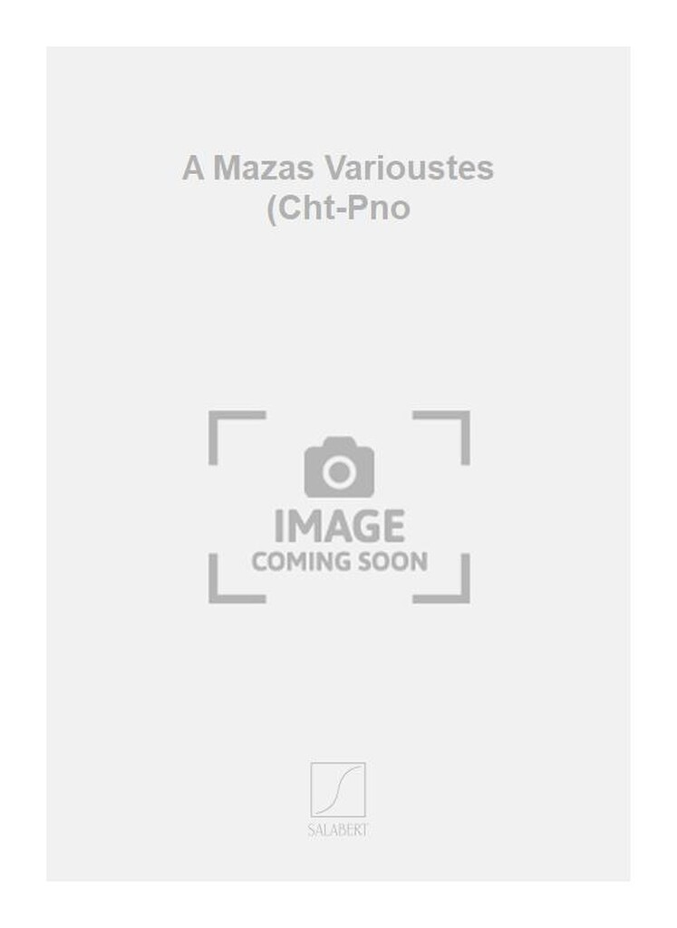 A Mazas Varioustes (Cht-Pno